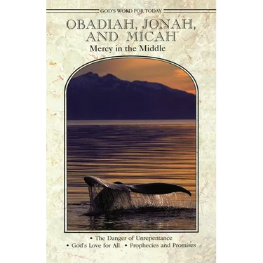 God's Word for Today: Obadiah, Jonah, Micah