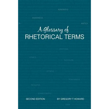 A Glossary of Rhetorical Terms: Second Edition