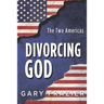 Divorcing God: The Two Americas