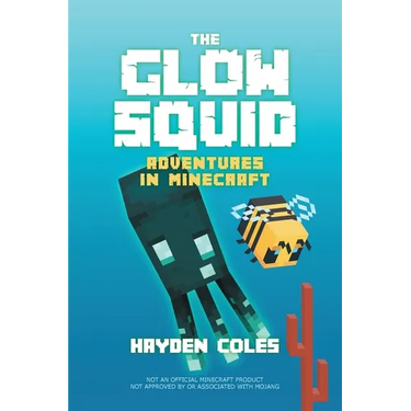 The Glow Squid: Adventures in Minecraft