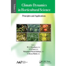 Climate Dynamics in Horticultural Science, Volume One: The Principles and Applications