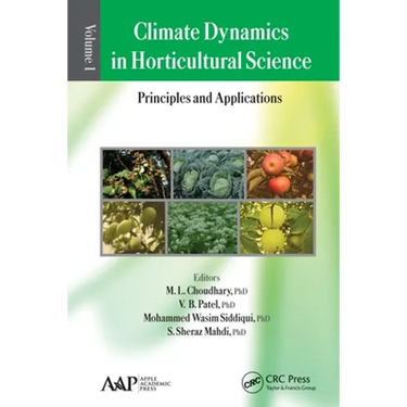 Climate Dynamics in Horticultural Science, Volume One: The Principles and Applications