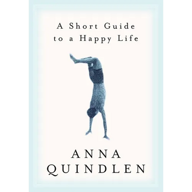 A Short Guide to a Happy Life