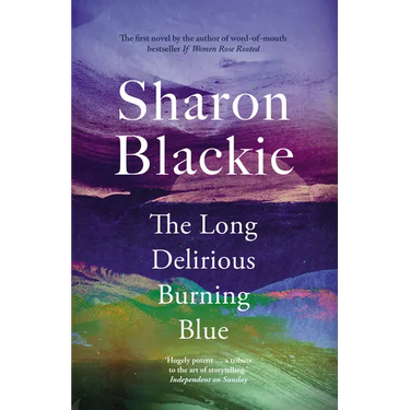 The Long Delirious Burning Blue