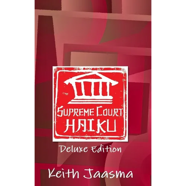 Supreme Court Haiku Deluxe Edition