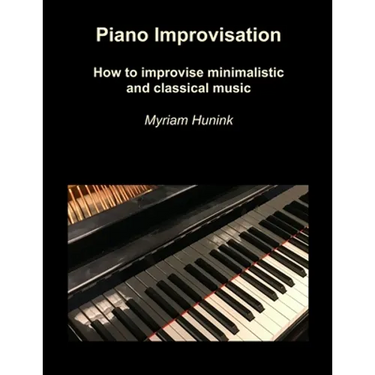 Piano Improvisation: How to improvise minimalistic and classical music