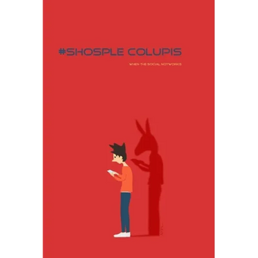 Shosple Colupis: When Social Notworks