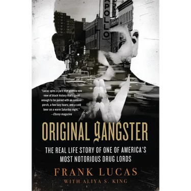 Original Gangster: The Real Life Story of One of America's Most Notorious Drug Lords
