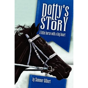 Dotty's Story: A Little Horse with a Big Heart