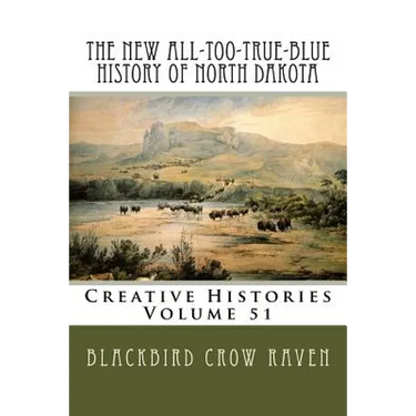 The New All-too-True-Blue History of North Dakota