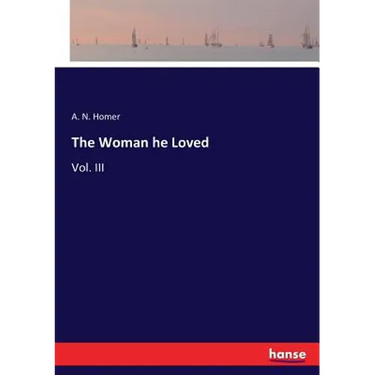 The Woman he Loved: Vol. III