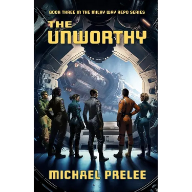 The Unworthy: Book Three in The Milky Way Repo Series