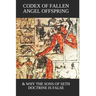 Codex of Fallen Angel Offspring: & Why the Sons of Seth Doctrine Is False