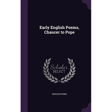 Early English Poems, Chaucer to Pope