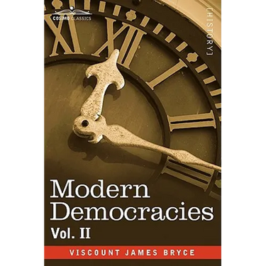 Modern Democracies - In Two Volumes, Vol. II