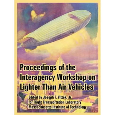 Proceedings of the Interagency Workshop on Lighter Than Air Vehicles