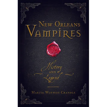 New Orleans Vampires: History and Legend