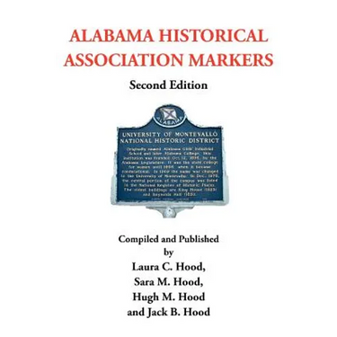 Alabama Historical Association Markers: Second Edition