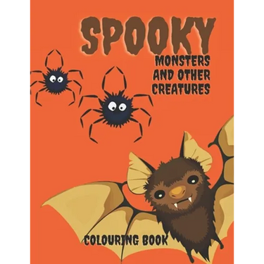 Spooky Monters and Other Creatures Colouring Book: Halloween Coloring Book For Kids, Teenagers and Adults: Scary Halloween Monsters, Witches and Ghoul