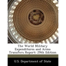 The World Military Expenditures and Arms Transfers Report: 29th Edition