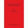 Current Research in Chinese Pleistocene Archaeology