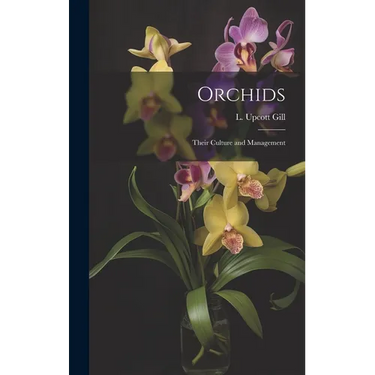 Orchids: Their Culture and Management