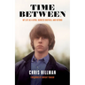 Time Between: My Life as a Byrd, Burrito Brother, and Beyond