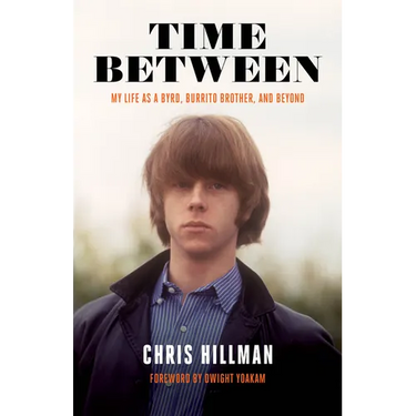 Time Between: My Life as a Byrd, Burrito Brother, and Beyond
