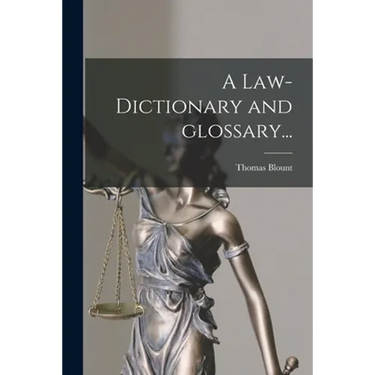 A Law-dictionary and Glossary...