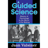 A Guided Science: History of Psychology in the Mirror of Its Making