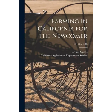 Farming in California for the Newcomer; L51 rev 1946
