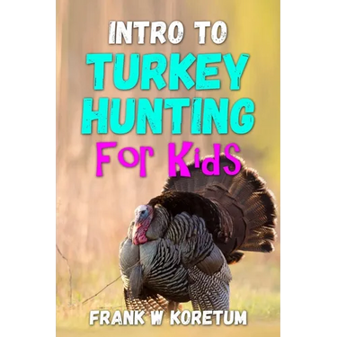Intro to Turkey Hunting for Kids