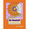 Be Healed! Joyful Adult Coloring Book With Bible Verses For Adults