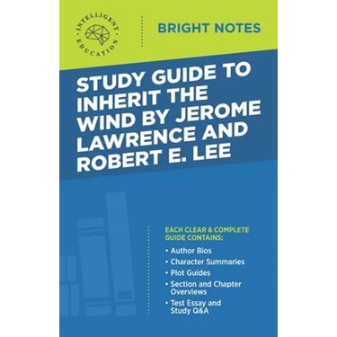 Study Guide to Inherit the Wind by Jerome Lawrence and Robert E. Lee
