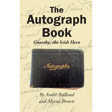 The Autograph Book: Goorthy, An Irish Hero