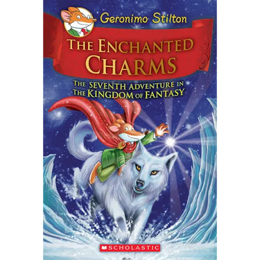 The Enchanted Charms (Geronimo Stilton and the Kingdom of Fantasy #7)