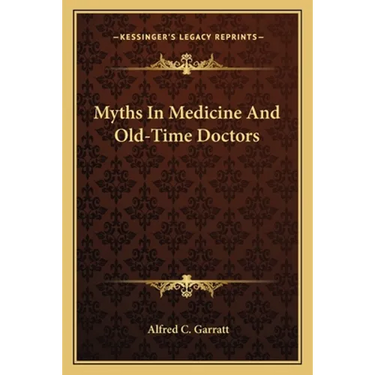 Myths In Medicine And Old-Time Doctors