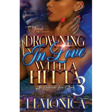 Drowning In Love With A Hitta 3: An Orlando Love Story