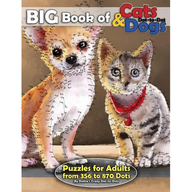 Big Book of Cats & Dogs: Dot-to-Dot Puzzles for Adults from 356 to 870 Dots