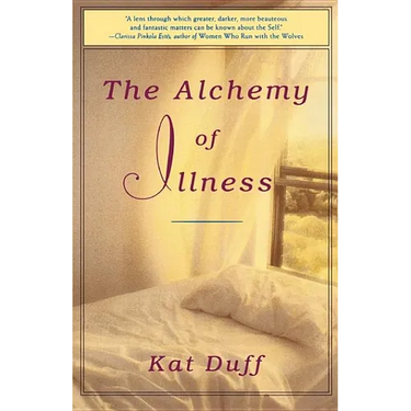 The Alchemy of Illness