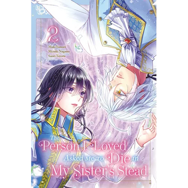 The Person I Loved Asked Me to Die in My Sister's Stead, Volume 2