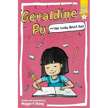 Geraldine Pu and Her Lucky Pencil, Too!: Ready-To-Read Graphics Level 3