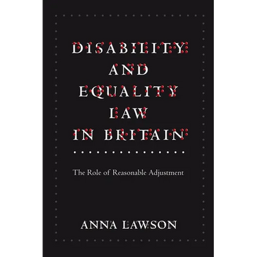 Disability and Equality Law in Britain: The Role of Reasonable Adjustment