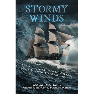 Stormy Winds: Fire and Hail, Snow and Clouds, Stormy Winds, Fulfilling His Word (Psalms 148:8)