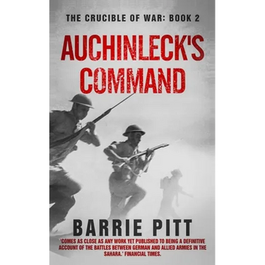 Auchinleck's Command: The Crucible of War Book 2