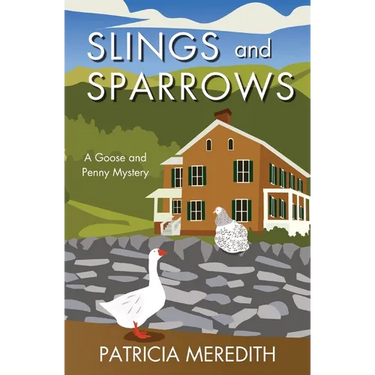 Slings and Sparrows: A Goose and Penny Mystery