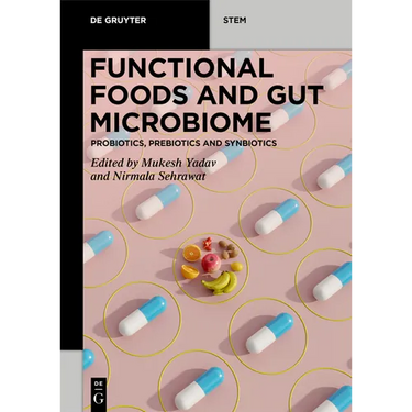 Functional Foods and Gut Microbiome: Probiotics, Prebiotics, and Synbiotics