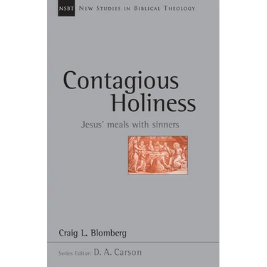 Contagious Holiness: Jesus' Meals with Sinners Volume 19