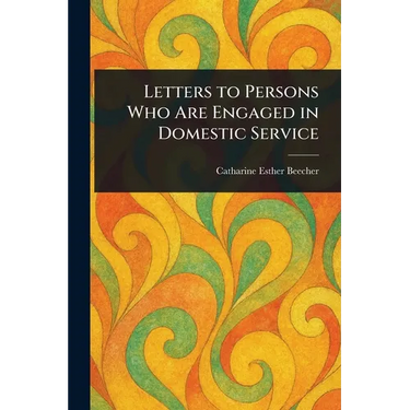 Letters to Persons Who Are Engaged in Domestic Service