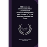 Addresses and Discussions at the Conference On Scientific Management Held October 12, 13, 14, Nineteen Hundred and Eleven